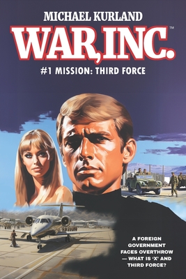 WAR, Inc. #1: Mission: Third Force - Kurland, Michael