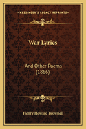 War Lyrics: And Other Poems (1866)