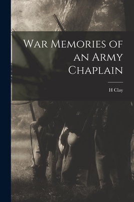 War Memories of an Army Chaplain - Trumbull, H Clay 1830-1903