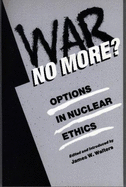 War No More?: Options in Nuclear Ethics