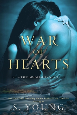 War of Hearts: A True Immortality Novel - Young, S