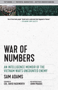 War of Numbers: An Intelligence Memoir of the Vietnam War's Uncounted Enemy