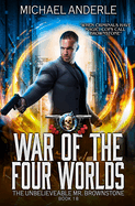 War of the Four Worlds: The Unbelievable Mr. Brownstone Book 18