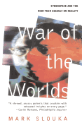 War of the Worlds: Cyberspace and the High-Tech Assault on Reality