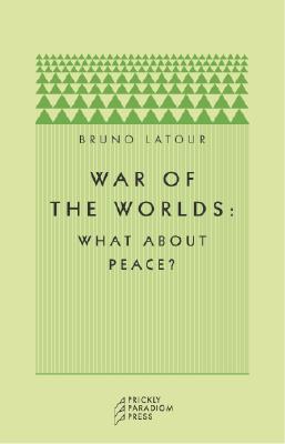 War of the Worlds: What about Peace? - LaTour, Bruno