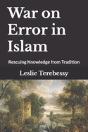 War on Error in Islam: Rescuing Knowledge from Tradition