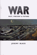 War: Past, Present and Future
