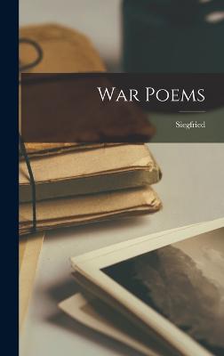 War Poems - Sassoon, Siegfried 1886-1967