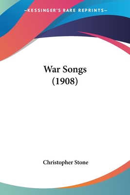 War Songs (1908) - Stone, Christopher