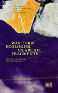 War-torn Ecologies, An-Archic Fragments: Reflections from the Middle East