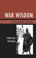 War Wisdom: A Cross-Cultural Sampling