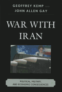 War With Iran: Political, Military, and Economic Consequences