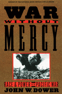 War Without Mercy: Race and Power in the Pacific War