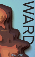 Ward: Poems