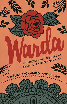 Warda: My Journey from the Horn of Africa to a College Education - Mohamed Abdullahi, Warda