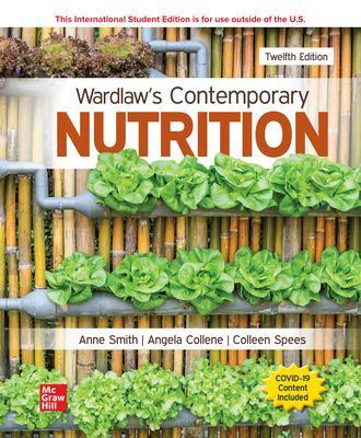 Wardlaw's Contemporary Nutrition ISE - Smith, Anne, and Collene, Angela, and Spees, Colleen