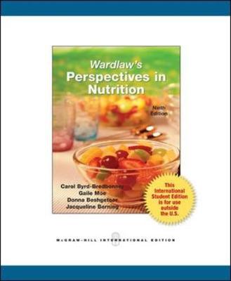 Wardlaw's Perspectives in Nutrition - Byrd-Bredbenner, Carol, and Moe, Gaile, and Beshgetoor, Donna