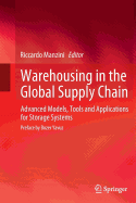 Warehousing in the Global Supply Chain: Advanced Models, Tools and Applications for Storage Systems