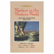 Warfare in the Western World: Military Operations Since 1871, Volume II - Doughty, Robert, and Gruber, Ira D, and Horward, Donald