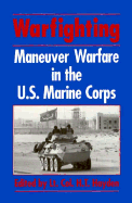 Warfighting: Maneuver Warfare in the U.S. Marine Corps