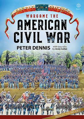 Wargame: the American Civil War - Dennis, Peter