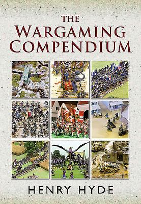 Wargaming Compendium - Hyde, Henry