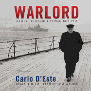 Warlord: A Life of Churchill at War, 1874-1945