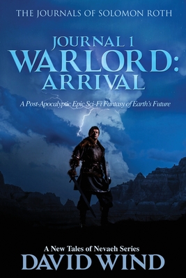 Warlord: Arrival: The Journals of Solomon Roth, Journal 1 - Wind, David