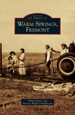 Warm Springs, Fremont - Holmes, Philip, and Schaffarczyk, Patricia Wipfli