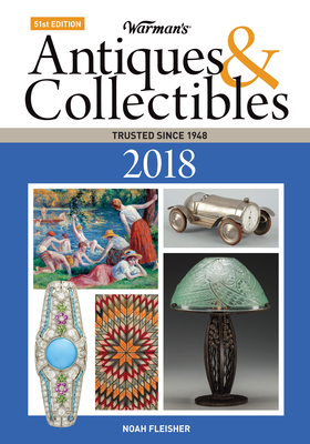 Warman's Antiques & Collectibles 2018 - Fleisher, Noah (Editor)