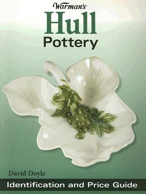 Warman's Hull Pottery: Identification and Price Guide - Doyle, David