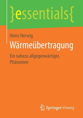 Warmeubertragung: Ein Nahezu Allgegenwartiges Phanomen - Herwig, Heinz