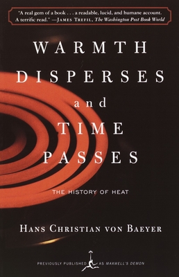 Warmth Disperses and Time Passes: The History of Heat - Von Baeyer, Hans Christian