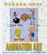 Warner Bros Animation Art: The Characters, the Creators, the Limited Editions