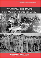 Warning and Hope: The Nazi Murder of European Jewry