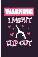 Warning I Might Flip Out: Cheerleading Notebooks Gymnastics Gifts for Girls - Blank Lined Journal Planner