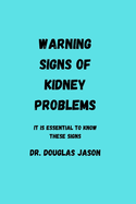 Warning Signs of Kidney Problems: It is essential to know these signs