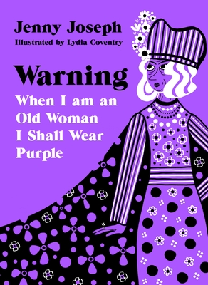 Warning: When I am an Old Woman I Shall Wear Purple - Joseph, Jenny