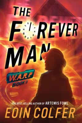 Warp Book 3 the Forever Man (Warp Book 3) - Colfer, Eoin