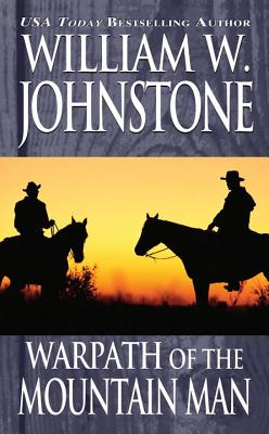 Warpath Of The Mountain Man - Johnstone, William W.