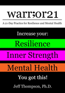 warr;or21: A 21-Day Practice for Resilience and Mental Health - Increase Your: Resilience, Inner Strength, & Mental Health - You Got This!