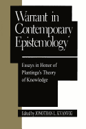 Warrant in Contemporary Epistemology: Essays in Honor of Plantinga's Theory of Knowledge
