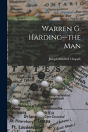 Warren G. Harding--The Man