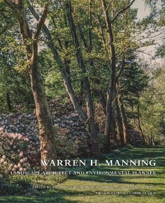 Warren H. Manning: Landscape Architect and Environmental Planner - Karson, Robin (Editor), and Brown, Jane Roy (Editor), and Allaback, Sarah (Editor)
