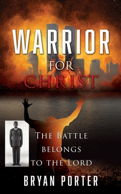 Warrior for Christ - Porter, Bryan, and Keefauver, Larry, Dr. (Editor)