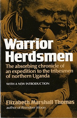 Warrior Herdsmen - Thomas, Elizabeth Marshall, and Weeks, Michael