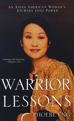 Warrior Lessons: An Asian American Woman's Journey Into Power - Eng, Phoebe