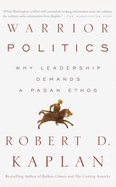 Warrior Politics: Why Leadership Requires a Pagan Ethos