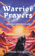 Warrior Prayers: Conversations With God