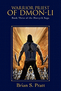 Warrior Priest of Dmon-Li: Book Three of the Morcyth Saga